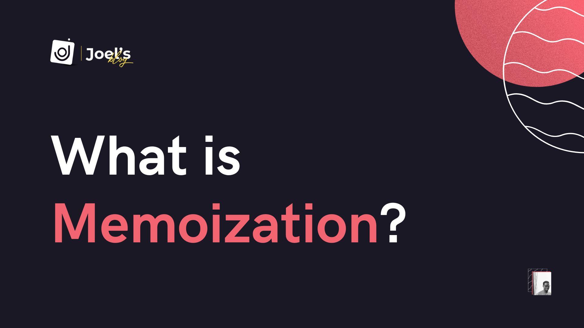 What is memoization? Explained with JavaScript