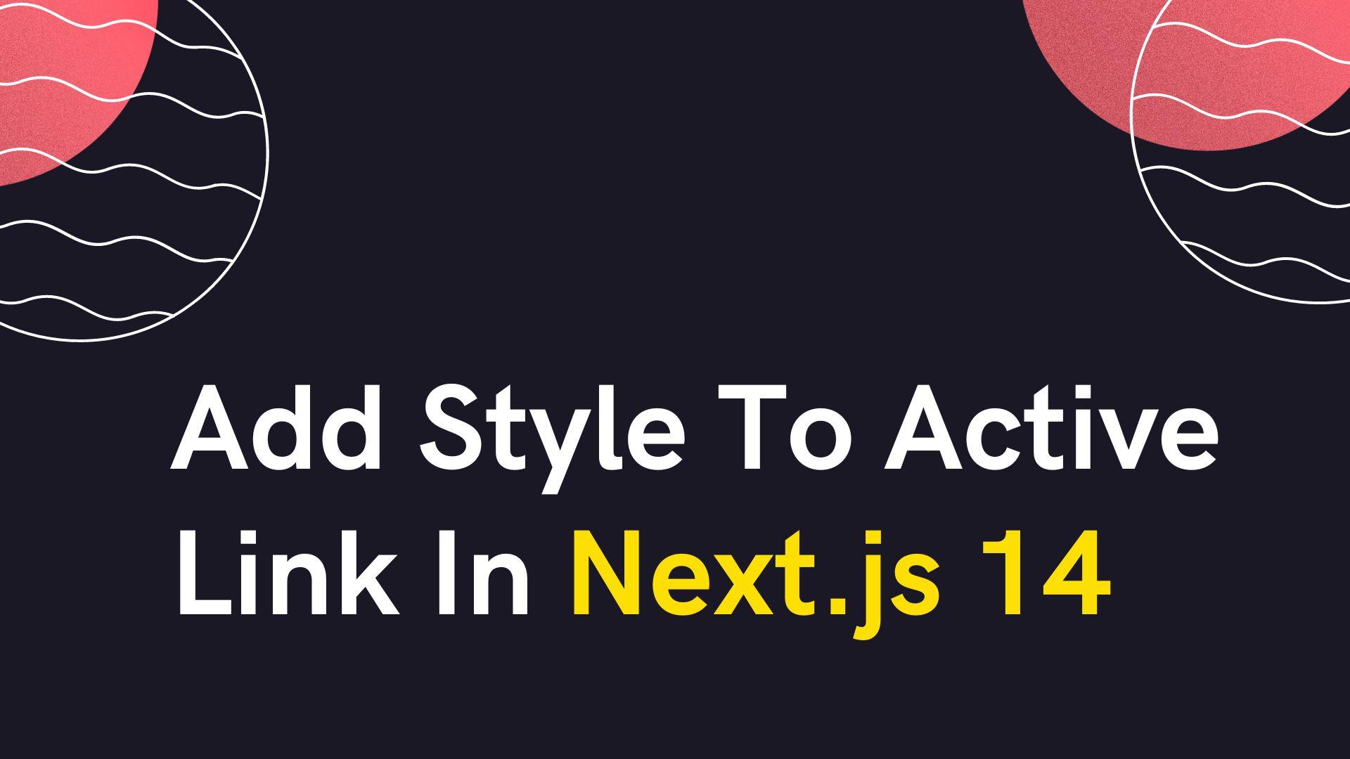 How to add styling to an active link in Next.js 14