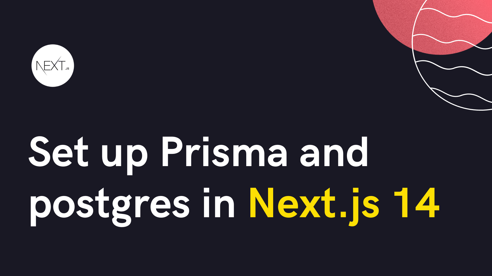 How to set up Prisma and Postgres in Next.js 14